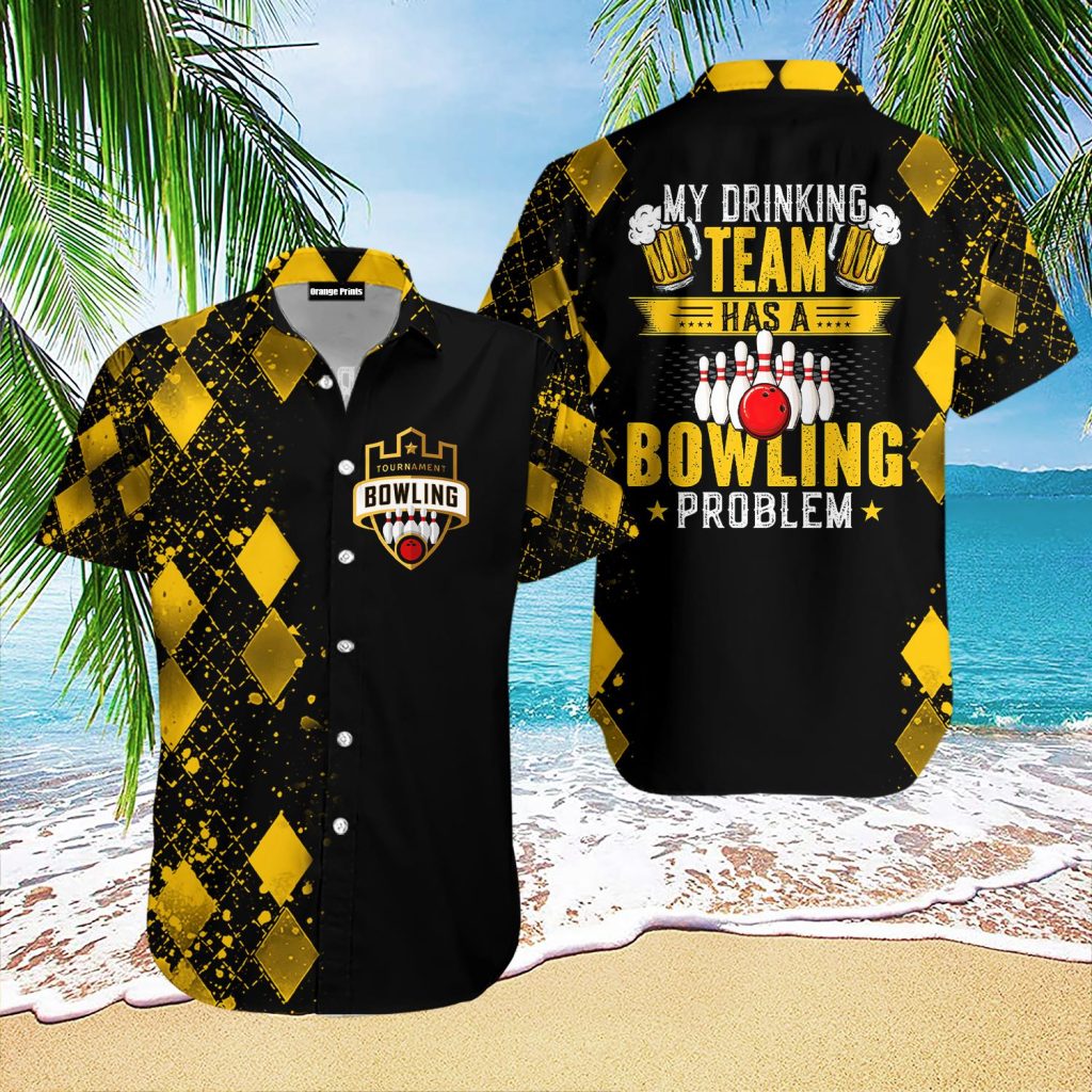 My Drinking Team Has A Bowling Problem Hawaiian Shirt | For Men & Women | WT1652