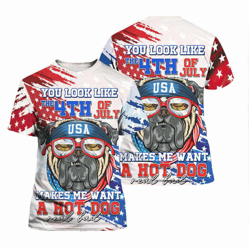 You Look Like The 4Th Of July Makes Me Want A Hot Dog T Shirt All Over Print For Men & Women TH1249